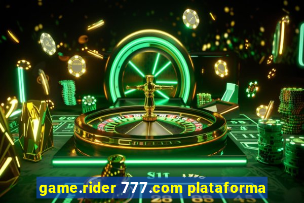 game.rider 777.com plataforma